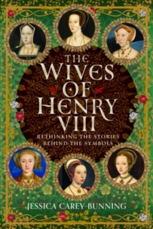 Image of The Wives of Henry VIII. Hardback. By Jessica CareyBunning Books