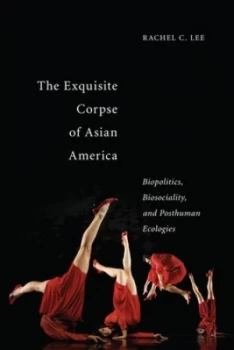 Image of The Exquisite Corpse of Asian America by Rachel C. Lee Paperback