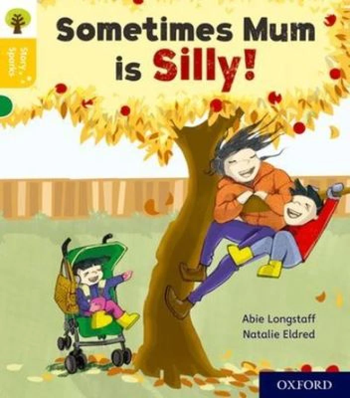 Image of Abie Longstaff Oxford Reading Tree Story Sparks: Oxford Level 5: Sometimes Mum is Silly Book Multi unisex