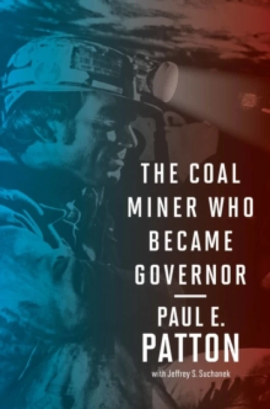Image of The Coal Miner Who Became Governor. Paperback. By Paul E Patton, Jeffrey S Suchanek Books