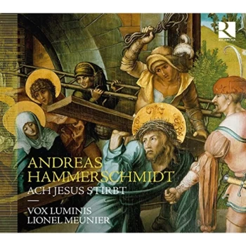 Image of Lionel Meunier - Andreas Hammerschmidt: Ach Jesus Stirbt CD