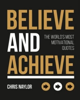 Image of Believe and Achieve by Chris Naylor Hardback