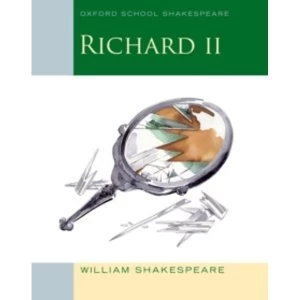 Image of Oxford School Shakespeare: Richard II by William Shakespeare (Paperback, 2011)