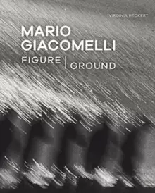 Image of Mario Giacomelli - Figure/Ground