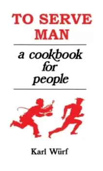 Image of To Serve Man : A Cookbook for People