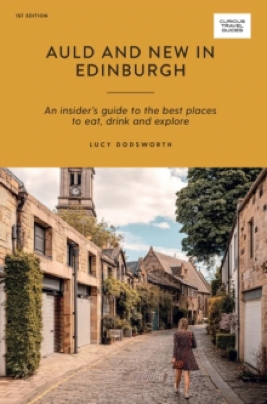 Image of Auld and New in Edinburgh : An Insiders Guide to the Best Places to Eat, Drink, and Explore Paperback / softback