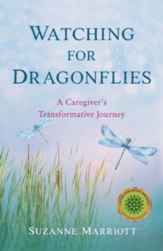 Image of Watching for Dragonflies : A Caregiver's Transformative Journey Paperback / softback