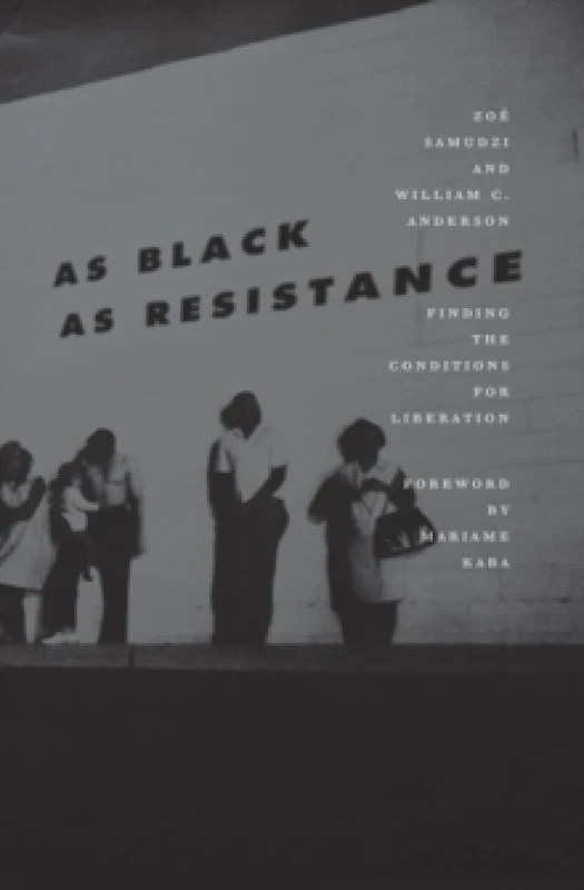 Image of As Black As Resistance : Finding the Conditions for Liberation Paperback / softback