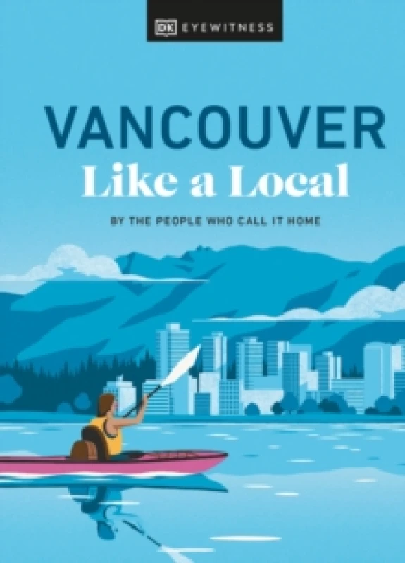 Image of Vancouver Like a Local. Hardback. By Lindsay Anderson Books