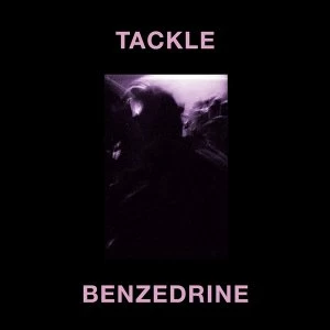 Image of Tackle - Benzedrine Vinyl