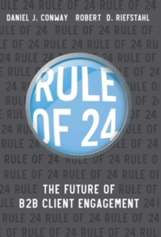 Image of Rule of 24 : The Future of B2B Client Engagement Hardback