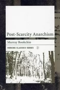 Image of Post-scarcity Anarchism by Murray Bookchin