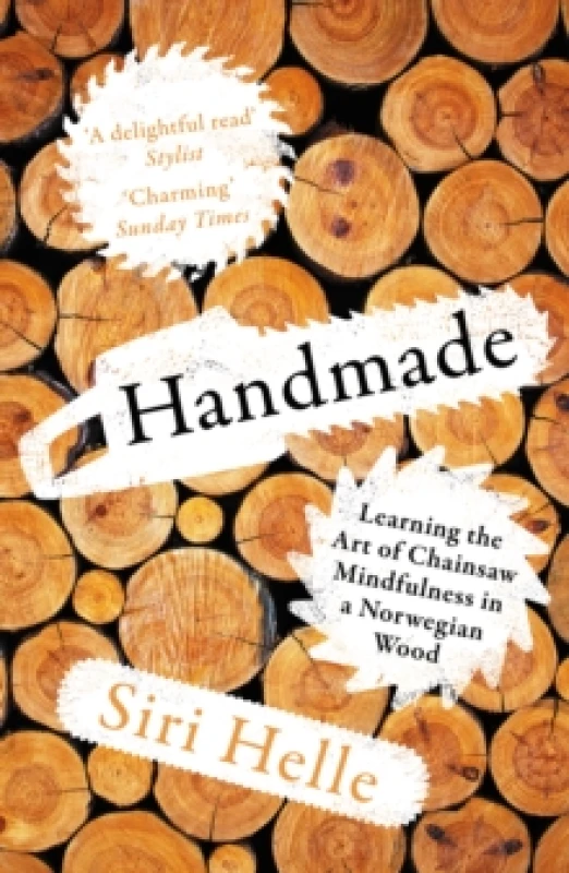Image of Handmade : Learning the Art of Chainsaw Mindfulness in a Norwegian Wood Paperback / softback