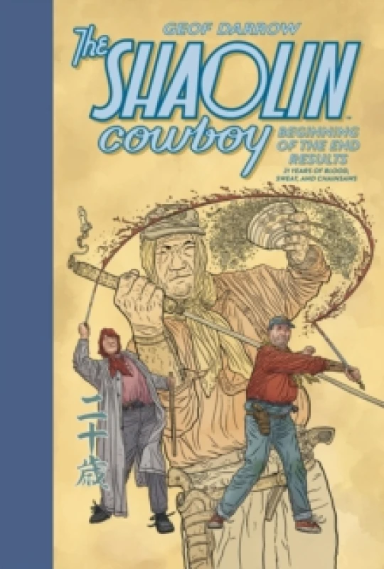 Image of The Shaolin Cowboy: Beginning of the End Results - 21 Years of Blood, Sweat, and Chainsaws Hardback