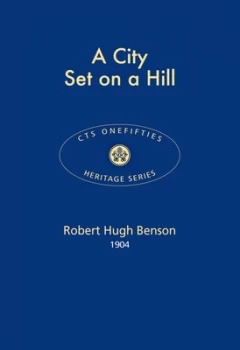 Image of A City Set on a Hill by Robert Hugh Benson Book