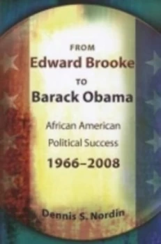 Image of From Edward Brooke to Barack Obama by Dennis S. Nordin Hardback