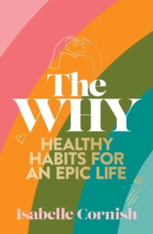 Image of The Why : Healthy habits for an epic life Paperback / softback