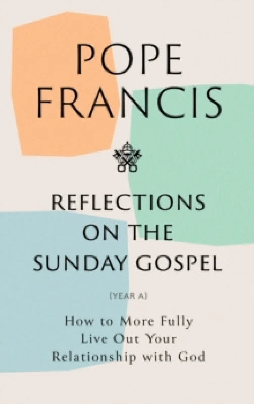 Image of Reflections on the Sunday Gospel (YEAR A) : How to More Fully Live Out Your Relationship with God Paperback / softback
