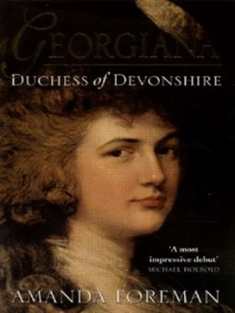 Image of Georgiana Duchess of Devonshire by Amanda Foreman Hardback