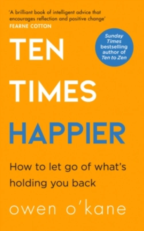 Image of Ten Times Happier : How to Let Go of Whats Holding You Back Paperback / softback