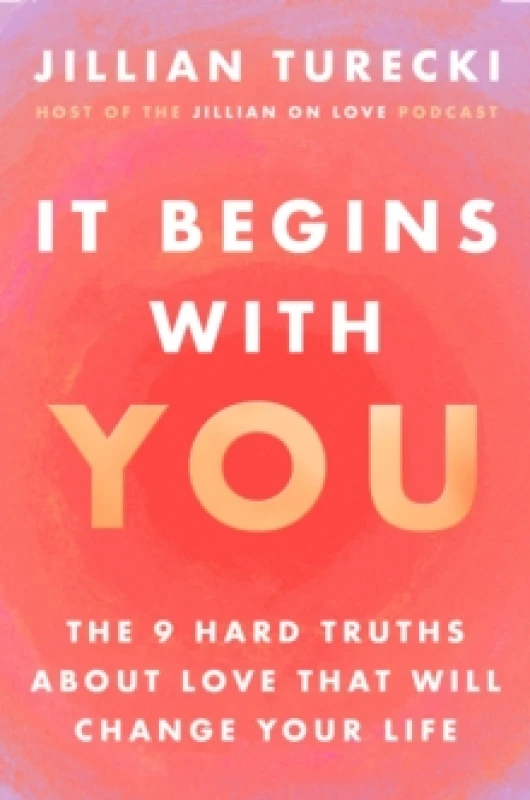 Image of It Begins with You : The 9 Hard Truths About Love That Will Change Your Life Paperback / softback