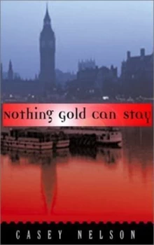 Image of Nothing Gold Can Stay by Casey Nelson Paperback