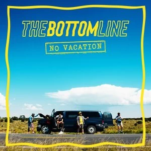 Image of Bottom Line - No Vacation Vinyl