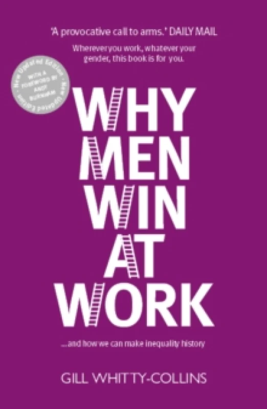 Image of Why Men Win at Work : ...and How We Can Make Inequality History Paperback / softback