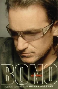 Image of Bono Bono On Bono - Conversations With Michka Assayas 2005 UK book 0-340-89747-3