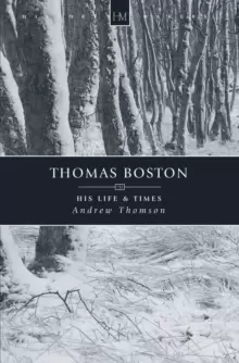 Image of Thomas Boston : His Life & Times