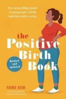 Image of The Positive Birth Book : The bestselling guide to pregnancy, birth and the early weeks