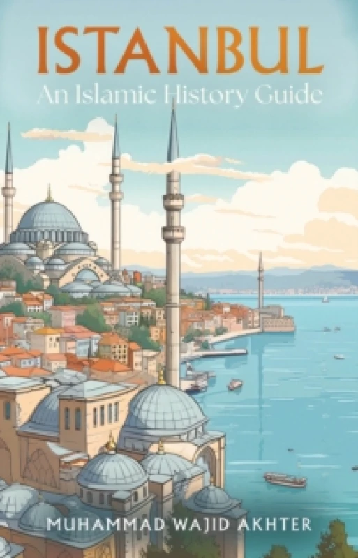 Image of Istanbul: An Islamic History Guide Paperback / softback