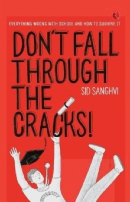 Image of DON'T FALL THROUGH THE CRACKS! : Everything wrong with school and how to survive it Paperback / softback