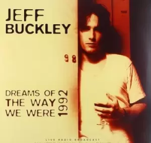 Image of Dreams of the Way We Were Live 1992 Live Radio Broadcast by Jeff Buckley Vinyl Album