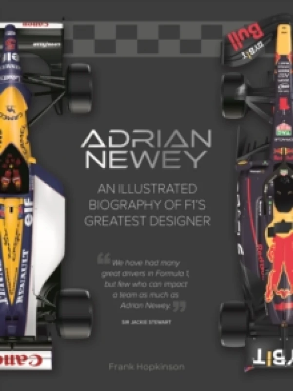 Image of Adrian Newey : An Illustrated Biography of F1s Greatest Designer Hardback