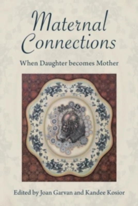 Image of Maternal Connections: : When Daughter Becomes Mother Paperback / softback