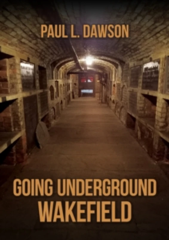 Image of Going Underground: Wakefield Paperback / softback