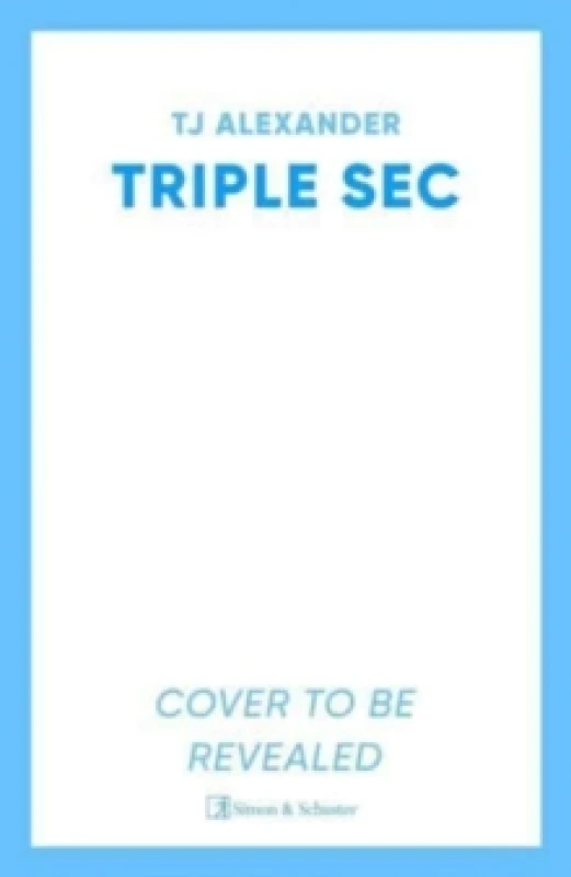 Image of Triple Sec : A sizzling polyamorous rom-com, set in the glamorous world of high-end cocktail bars Paperback / softback