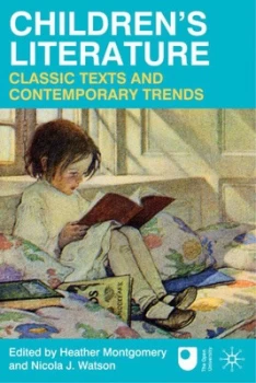 Image of Childrens Literature. Classic Texts and Contemporary Trends by Heather Montgomery Paperback