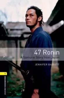 Image of Oxford Bookworms Library: Level 1:: 47 Ronin: A Samurai Story from Japan