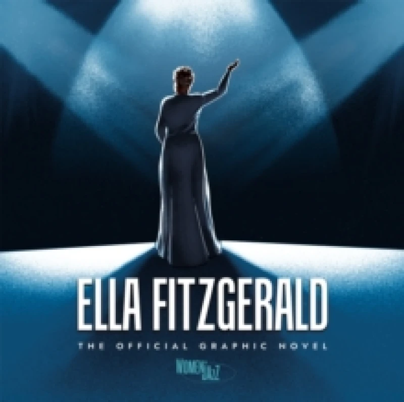 Image of Ella Fitzgerald: The Official Graphic Novel Hardback