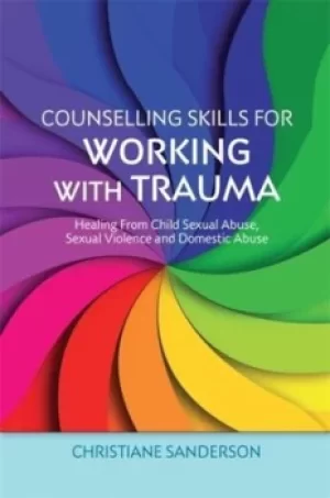 Image of Counselling skils for working with trauma by Christiane Sanderson