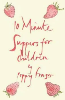 Image of 10 Minute Suppers for Children by Poppy Fraser Hardback
