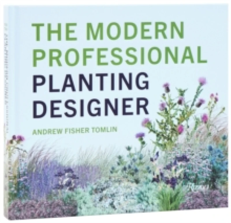 Image of The Modern Professional Planting Designer. Hardback. By Andrew Fisher Tomlin Books