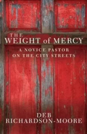 Image of The weight of mercy by Deb Richardson-Moore