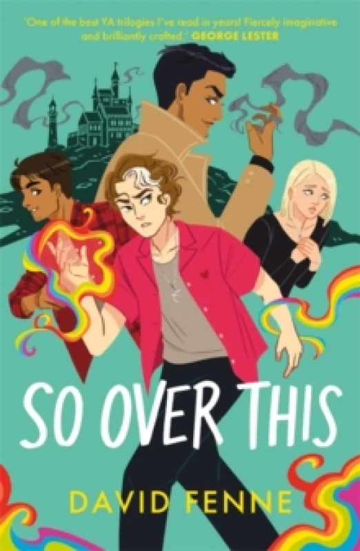 Image of So Over This : The electric finale to the queer YA trilogy Paperback / softback