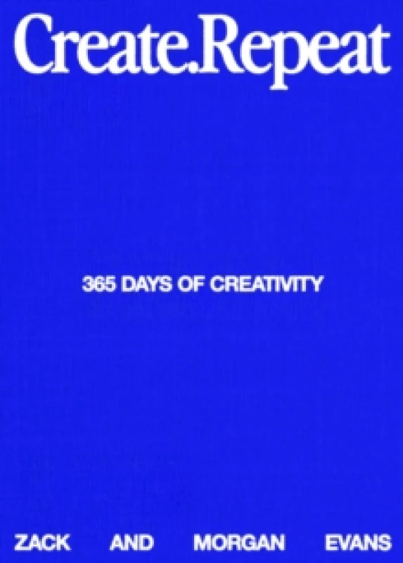Image of Create Repeat. Hardback. By Zack Evans, Morgan Evans Books
