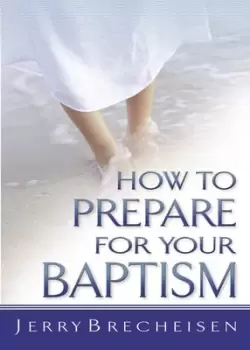 Image of How to Prepare for Your Baptism by Jerry Brecheisen