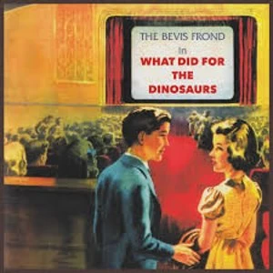 Image of The Bevis Frond &ndash; What Did For The Dinosaurs Vinyl