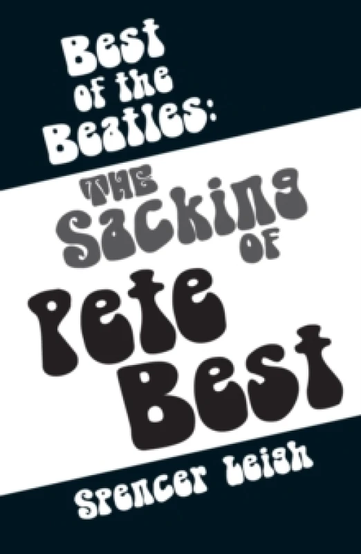 Image of Best of the Beatles. The Sacking of Pete Best. Paperback. By Spencer Leigh Books